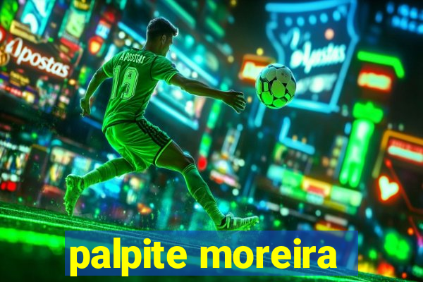 palpite moreira